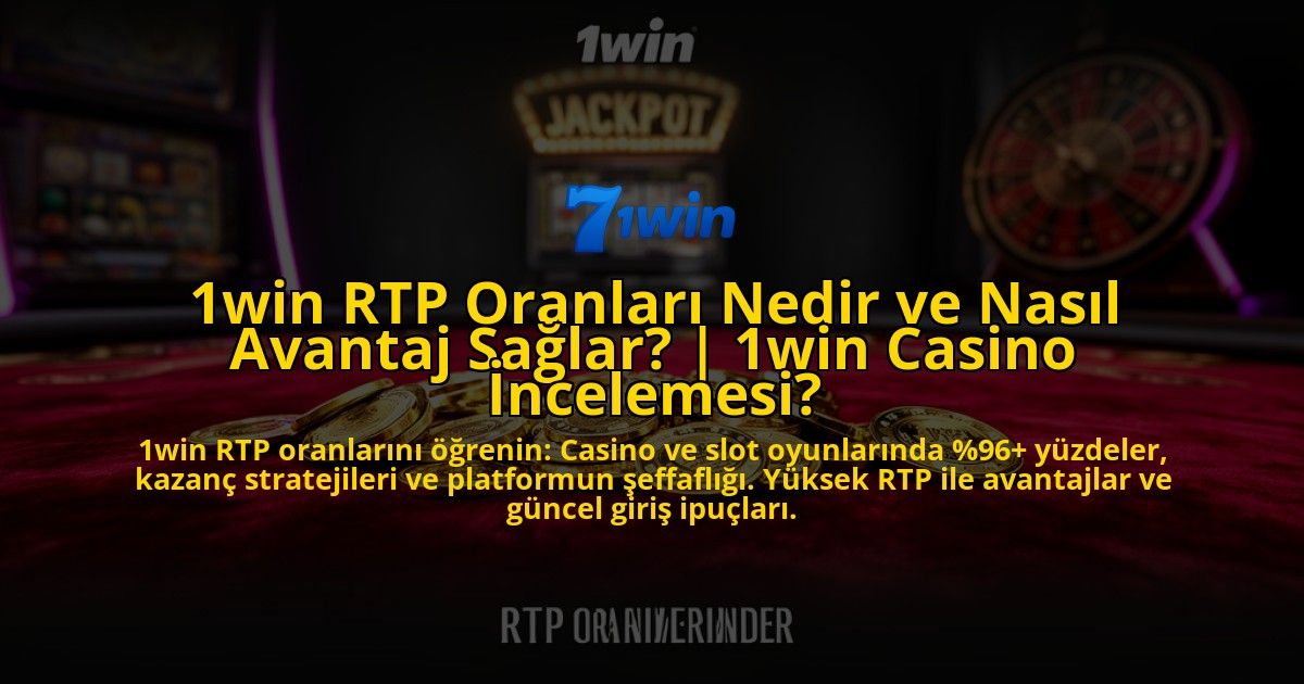 1win-RTP-Oranlari-Nedir-ve-Nasil-Avantaj-Saglar-1win-Casino-Incelemesi-overlay-1769551029.jpg