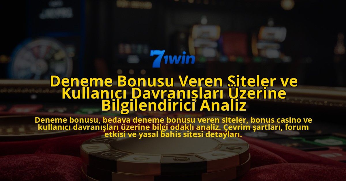 Deneme-Bonusu-Veren-Siteler-ve-Kullanici-Davranislari-Uzerine-Bilgilendirici-Analiz-overlay-1778191354.jpg